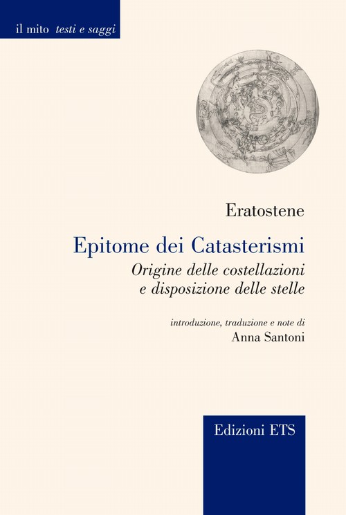 Epitome dei Catasterismi - Eratostene - Anna Santoni - Anna Santoni, Ed.  ETS