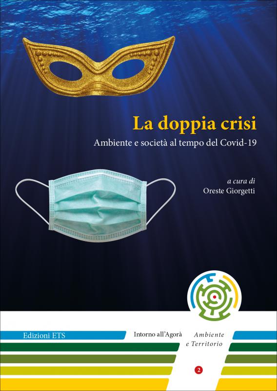 1/ - La doppia crisi. Ambiente e societ al tempo del Covid-19