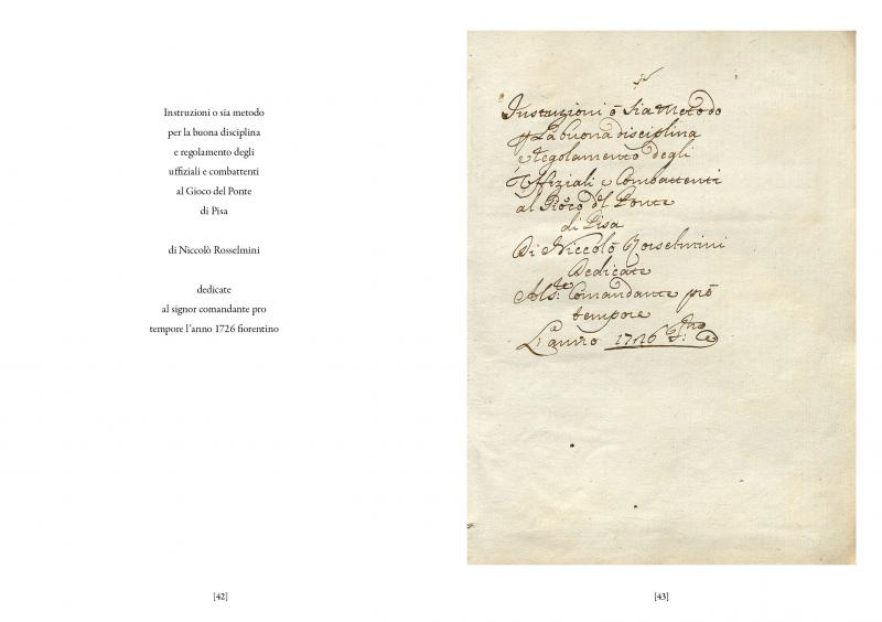 7/ - Instruzioni o sia metodo per la buona disciplina e regolamento degli uffiziali e combattenti al Gioco del Ponte di Pisa. (1726)