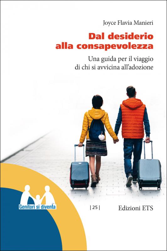 1/ - Dal desiderio alla consapevolezza. Una guida per il viaggio di chi si avvicina all'adozione